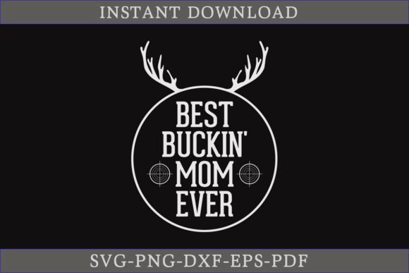 Review: Best Buckin Mom Ever Hunting Shirt SVG
