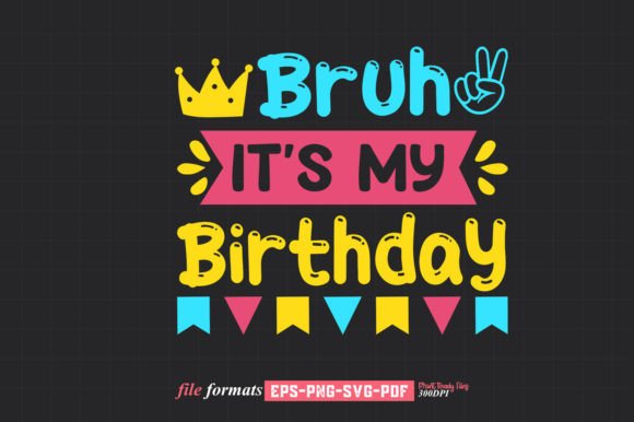 Review: Bruh It s My Birthday Design for Embroidery