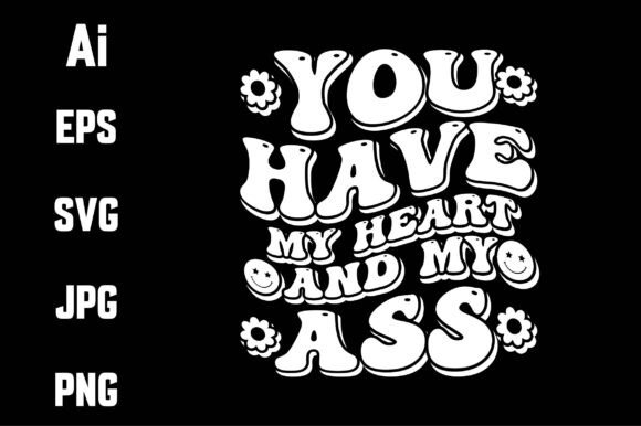 Review: You Have My Heart and My Ass Svg for Stitching
